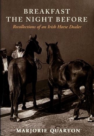 Breakfast The Night Before: Recollections of an Irish Horse Dealer by Marjorie Quarton Lilliput Press book cover