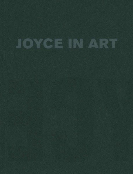 Joyce in Art: Visual Art Inspired by James Joyce By: Christa-Maria Lerm Hayes Lilliput Press Book Cover