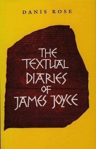 The Textual Diaries of James Joyce by Danis Rose by Danis Rose published by Lilliput Press book cover
