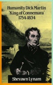 Humanity Dick Martin: 'King of Connemara' 1754-1834 by Shevawn Lynam published by The Lilliput Press book cover