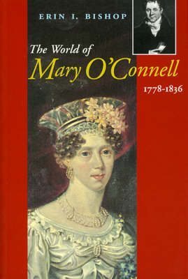 The World of Mary O'Connell 1778-1836 by Erin I. Bishop published by The Lilliput Press book cover