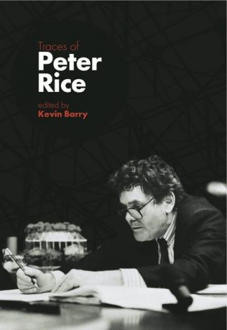 Traces of Peter Rice by Kevin Barry Lilliput Press Book Cover