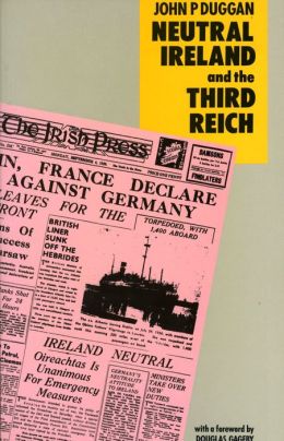 Neutral Ireland and the Third Reich by John P. Duggan published by The Lilliput Press book cover
