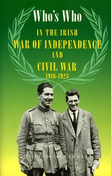 Whos Who in the Irish War of Independence and Civil War: 1619-1923 by Padraic O'Farrell published by Lilliput Press book cover