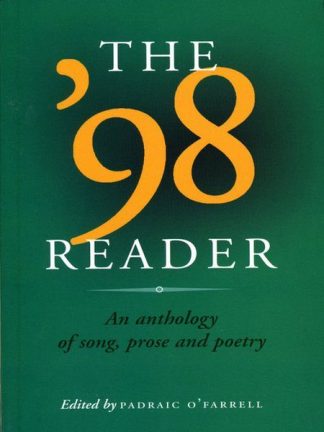 The 98 Reader: An Anthology of Song, Prose and Poetry edited by Padraic OFarrell published by Lilliput Press book cover