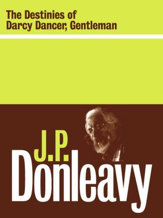 The Destinies of Darcy Dancer, Gentleman by JP Donleavy ebook Lilliput Press book cover