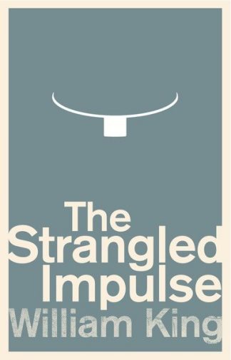 The Strangled Impulse William King Lilliput Press Book Cover