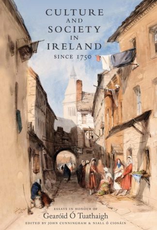 Gearóid Ó Tuathaigh Culture and Society in Ireland since 1750 Book Cover
