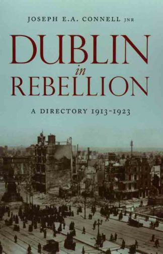 Dublin in Rebellion: A Directory 1913 - 1923 Joseph Connell Lilliput Press Book Cover