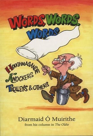 Words, Words, Words Houghmagandie, Knockers, Trolleys & Others by Diarmaid O Muirithe Lilliput Press Book Cover
