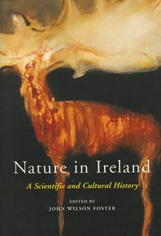 Nature in Ireland: A Scientific and Cultural History edited by John Wilson Foster and Helena C.G. Chesney, published by The Lilliput Press book cover