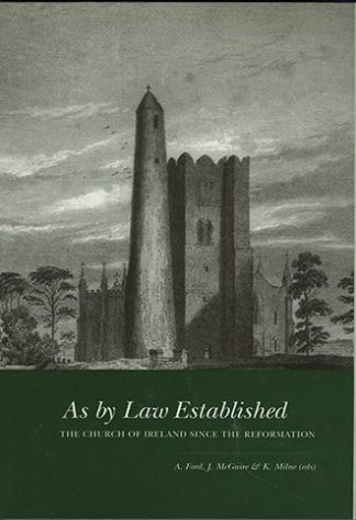 As By Law Established: The Church of Ireland since the Reformation edited by Alan Ford, James McGuire and Kenneth Milne published by The Lilliput Press book cover