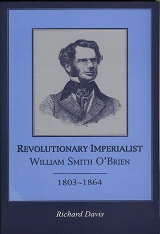 Revolutionary Imperialist: William Smith O'Brien 1803-1864 by Richard Davis published by Lilliput Press book cover