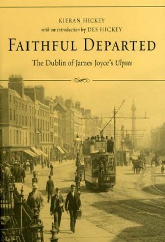 Faithful Departed: The Dublin of James Joyce's Ulysses Kieran Hickey Lilliput Press Book Cover