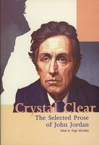Crystal Clear: The Selected Prose of John Jordan Hugh McFadden Lilliput Press Book Cover