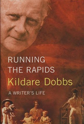 Kildare Dobbs Running the Rapids A Writer's Life Kildare Dobbs Lilliput Press Book Cover