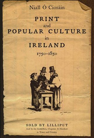 Print and Popular Culture in Ireland 1750-1850 Niall O Ciosain Lilliput Press Book Cover