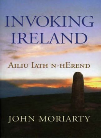 Invoking Ireland John Moriarty Lilliput Press Book Cover
