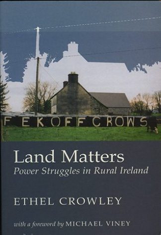 Land Matters Power Struggles in Rural Ireland Ethel Crowley Lilliput Press Book Cover