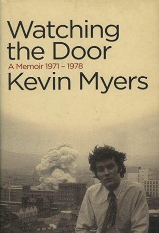 Watching The Door A Memoir 1971-1978 Kevin Myers Lilliput Press Book Cover