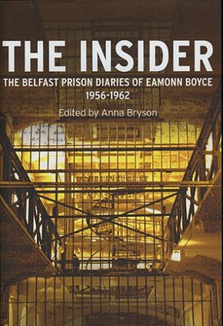 The Insider The Belfast Prison Diaries of Eamonn Boyce 1956-1962 Anna Bryson Lilliput Press Book Cover