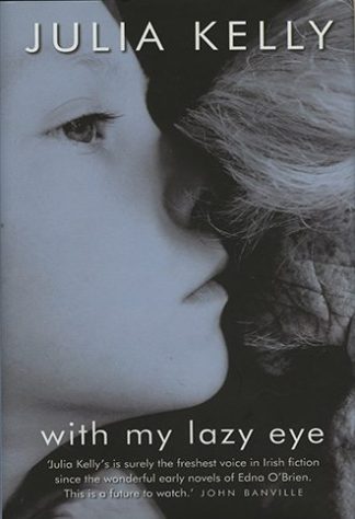With My Lazy Eye by Julia Kelly Lilliput Press Book Cover