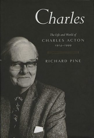 Charles: The Life and World of Charles Acton 1914-1999 Richard Pine Book Cover
