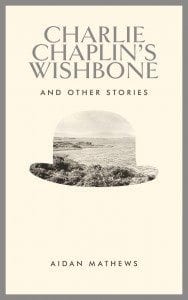 Aidan Mathews Charlie Chaplin's Wishbone Short Stories Book Cover