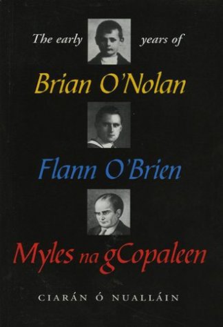 The Early Years of Brian ONolan by Ciaran ONuallain published by Lilliput Press book covwer