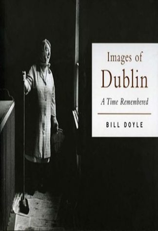 Images of Dublin: A Time Remembered by Bill Doyle Lilliput Press book cover