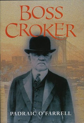 Boss Croker by Padraic O'Farrell Lilliput Press Book Cover