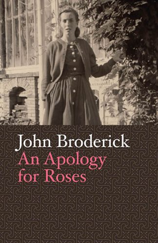 An Apology for Roses by John Broderick