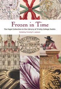 Timothy R Jackson Book Cover Frozen In Time The Fagel Collection in the Library of Trinity College Dublin