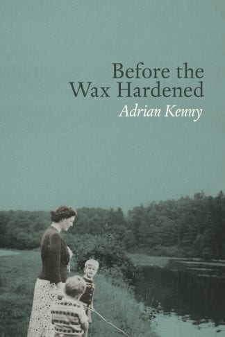 Before The Wax Hardened Adrian Kenny Book Cover