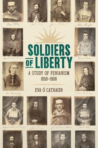 soldiers of liberty a study of Fenianism Eva o cathaoir book cover