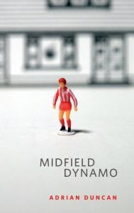 Book Cover of Midfield Dynamo Adrian Duncan cover